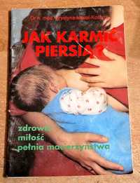 Dr. N. med. Krystyna Mikiel-Kostyra - Jak karmić piersią 1999