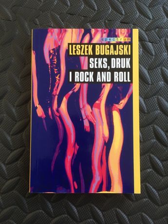 Leszek Bugajski - Seks, druk i rock and roll