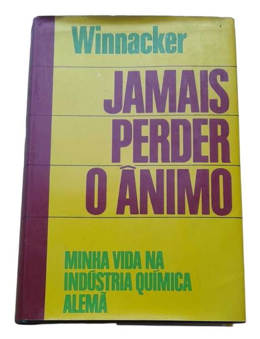 Jamais Perder o Ânimo, Minha Vida na Indústria Química Alemã