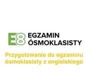 Przygotowanie do egzaminu ósmoklasisty z angielskiego (E8)