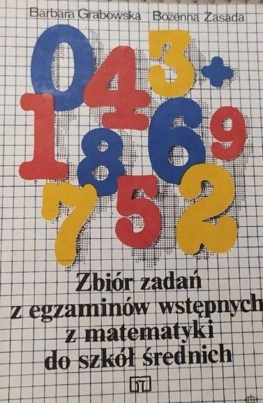 Zbiór Zadań Z Egzaminów Wstępnych Z Matematyki Do Szkół Średnich