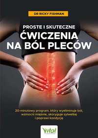 # Proste i skuteczne ćwiczenia na ból pleców.
Autor: Ricky Fishman