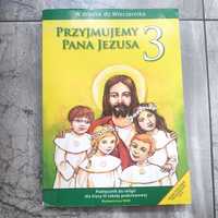 Przyjmujemy Pana Jezusa 3, podręcznik do religii klasa trzecia