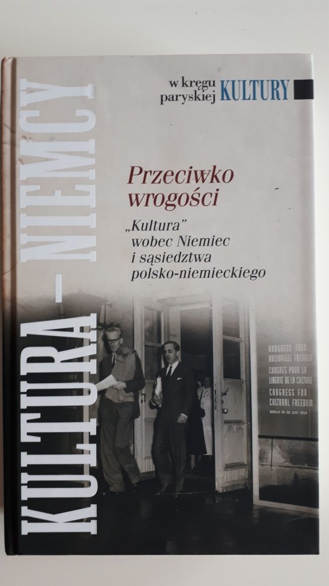 W kręgu kultury paryskiej. Przeciwko wrogości. Niemcy. Praca zbiorowa