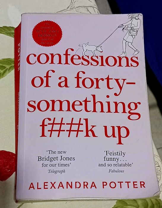 Confessions of a Forty-Something F**k Up
