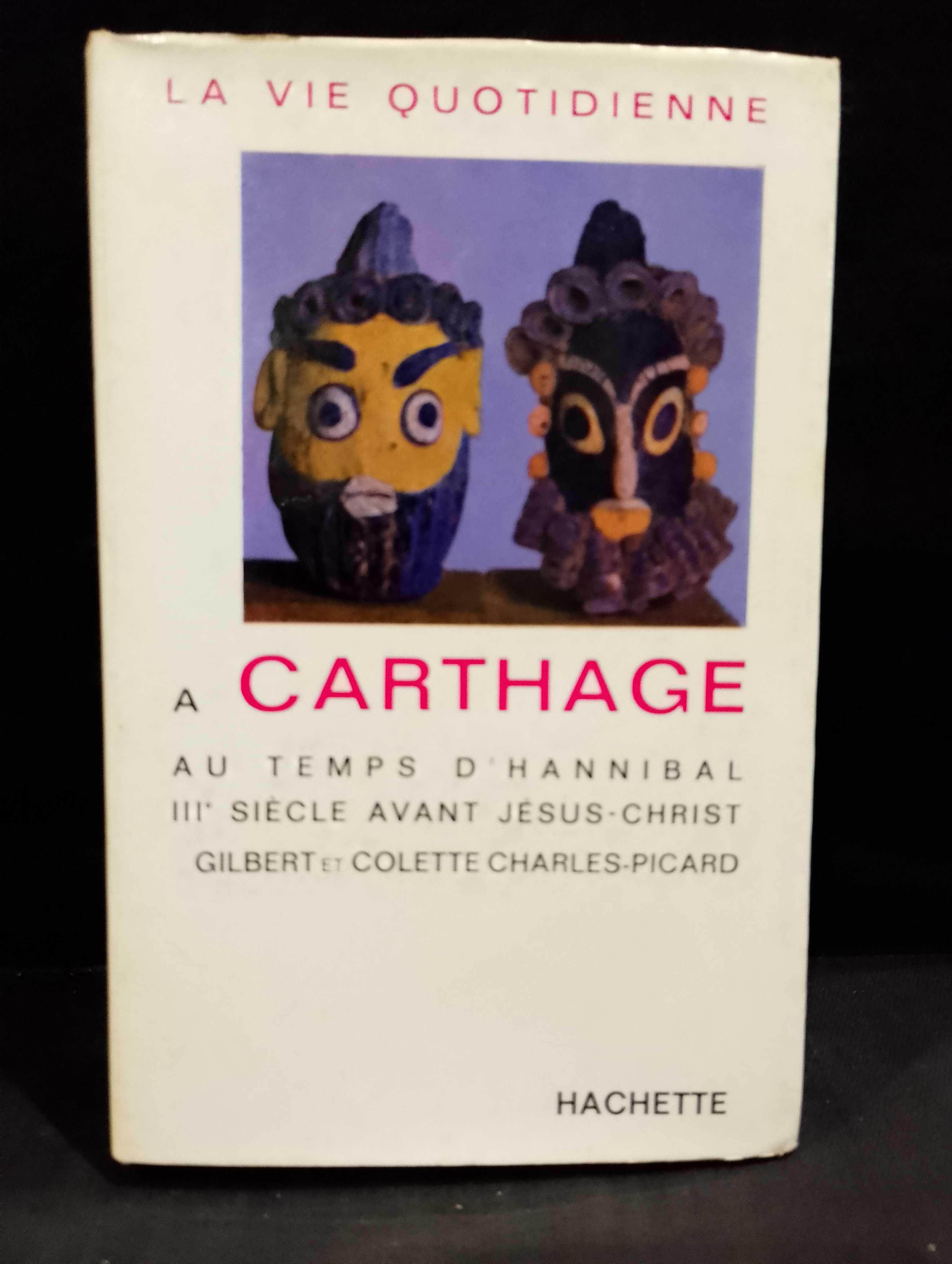 La vie quotidienne  Carthage - Gilbert et Colette Charles-Picard