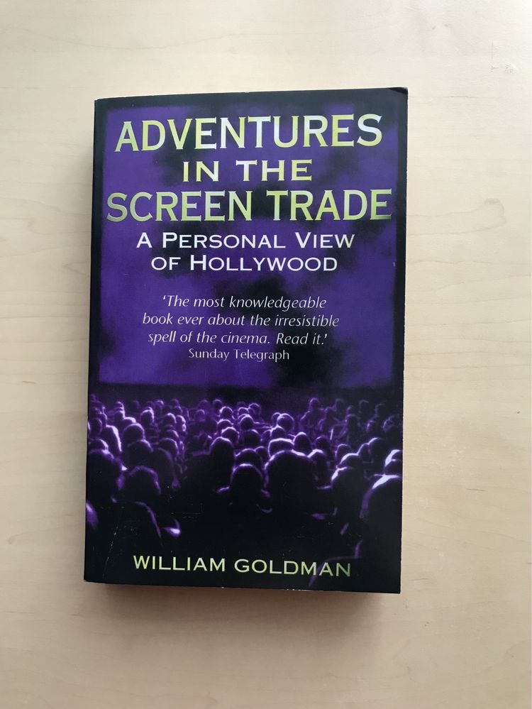 Adventures in The Screen Trade: A Personal View of Hollywood