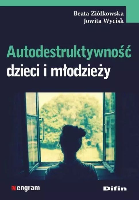 Autodestruktywność dzieci i młodzieży. Difin