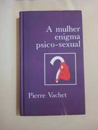 Livro "A mulher enigma psico-sexual" de Pierre Vachet
