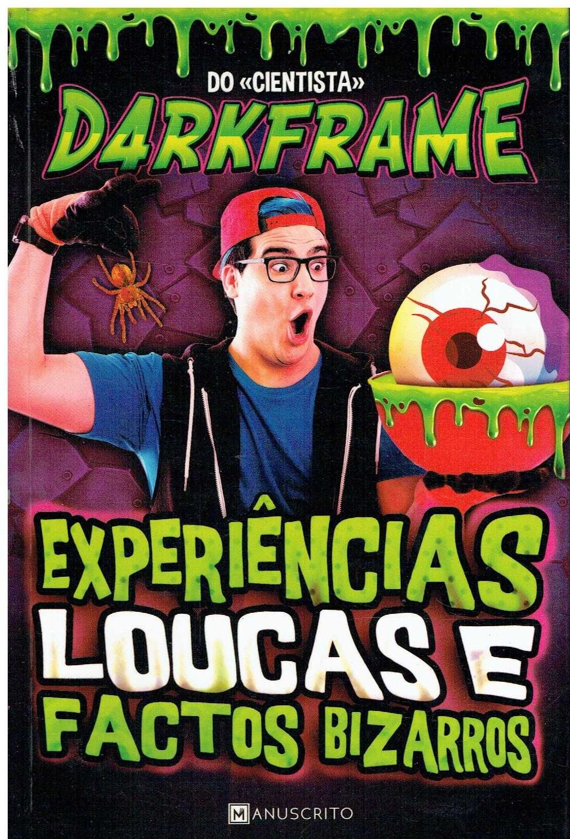 1817

Experiências Loucas e Factos Bizarros
de D4rkFrame