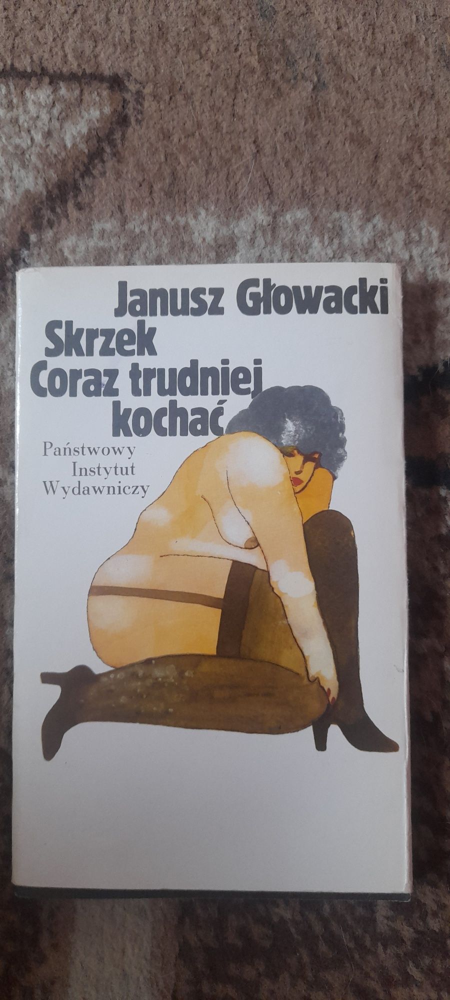 Skrzek Coraz trudniej kochać - Janusz Głowacki Wyd I Warszawa 1980