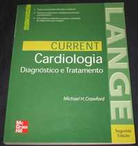 Livro Current Cardiologia Diagnóstico e Tratamento Michael Crawford