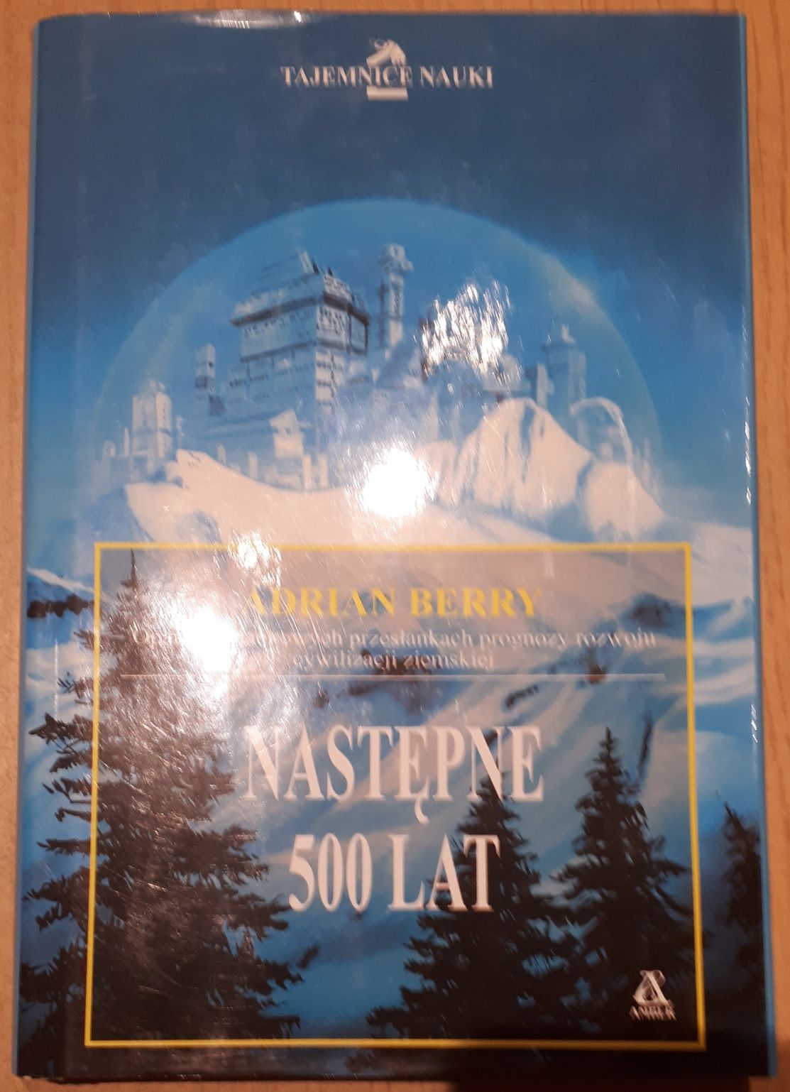 Następne 500 lat Adrian Berry Tajemnice Nauki 1997