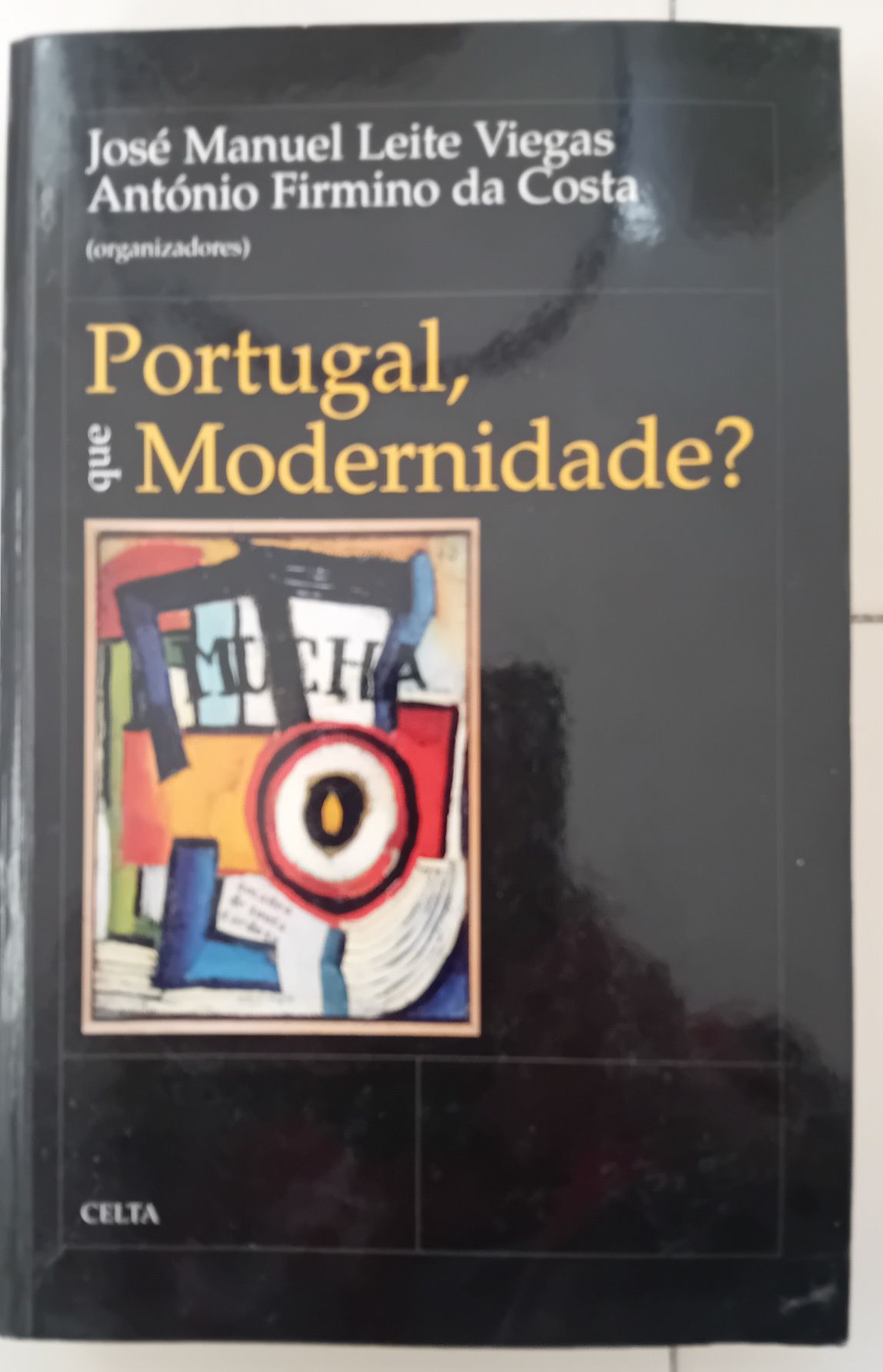 "Portugal, que Modernidade" José Viegas, António da Costa (organização