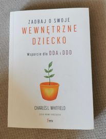 Zadbaj o swoje wewnętrzne dziecko Charles L. Whitfield