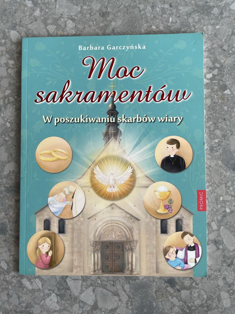 Książka Moc sakramentow - W poszukiwaniu skarbow wiary