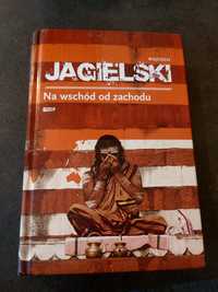 Na wschód od zachodu, Wojciech Jagielski, książka