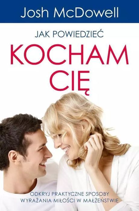 Jak Powiedzieć: Kocham Cię Josh Mcdowell