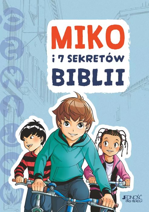 Miko i 7 sekretów Biblii. Jedność. Nowy Produkt