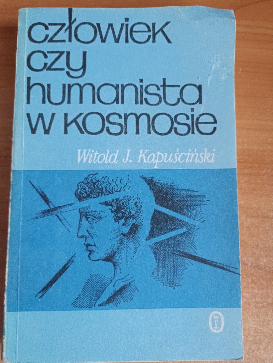 Witold J. Kapuściński "Człowiek czy humanista w kosmosie"