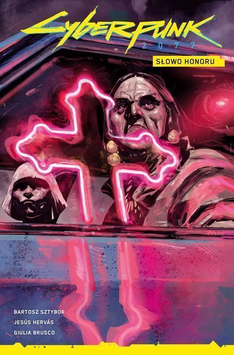 Cyberpunk 2077. Tom 5. Słowo Honoru Bartosz Sztybor, Jesus Hervas