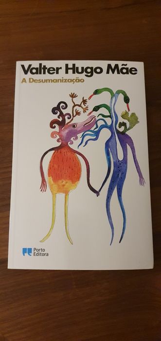 A Desumanização - Valter Hugo Mãe