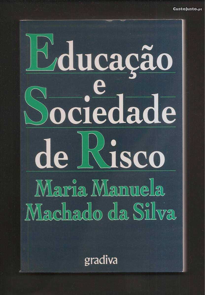 M.ª M. Machado da Silva - Educação e Sociedade de Risco (envio grátis)