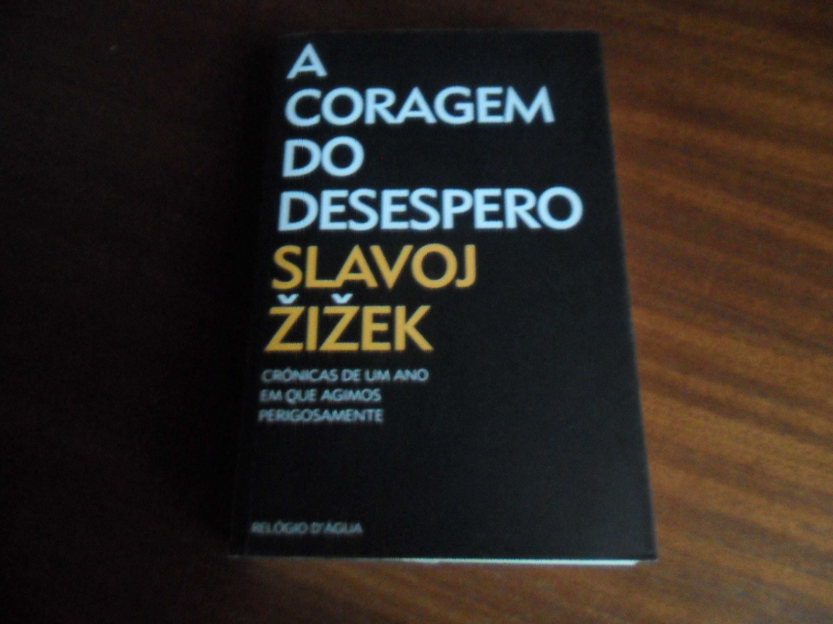 "A CORAGEM DO DESESPERO" de Slavoj Zizek - 1ª Edição de 2017