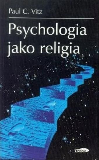 Psychologia Jako Religia, Paul C. Vitz