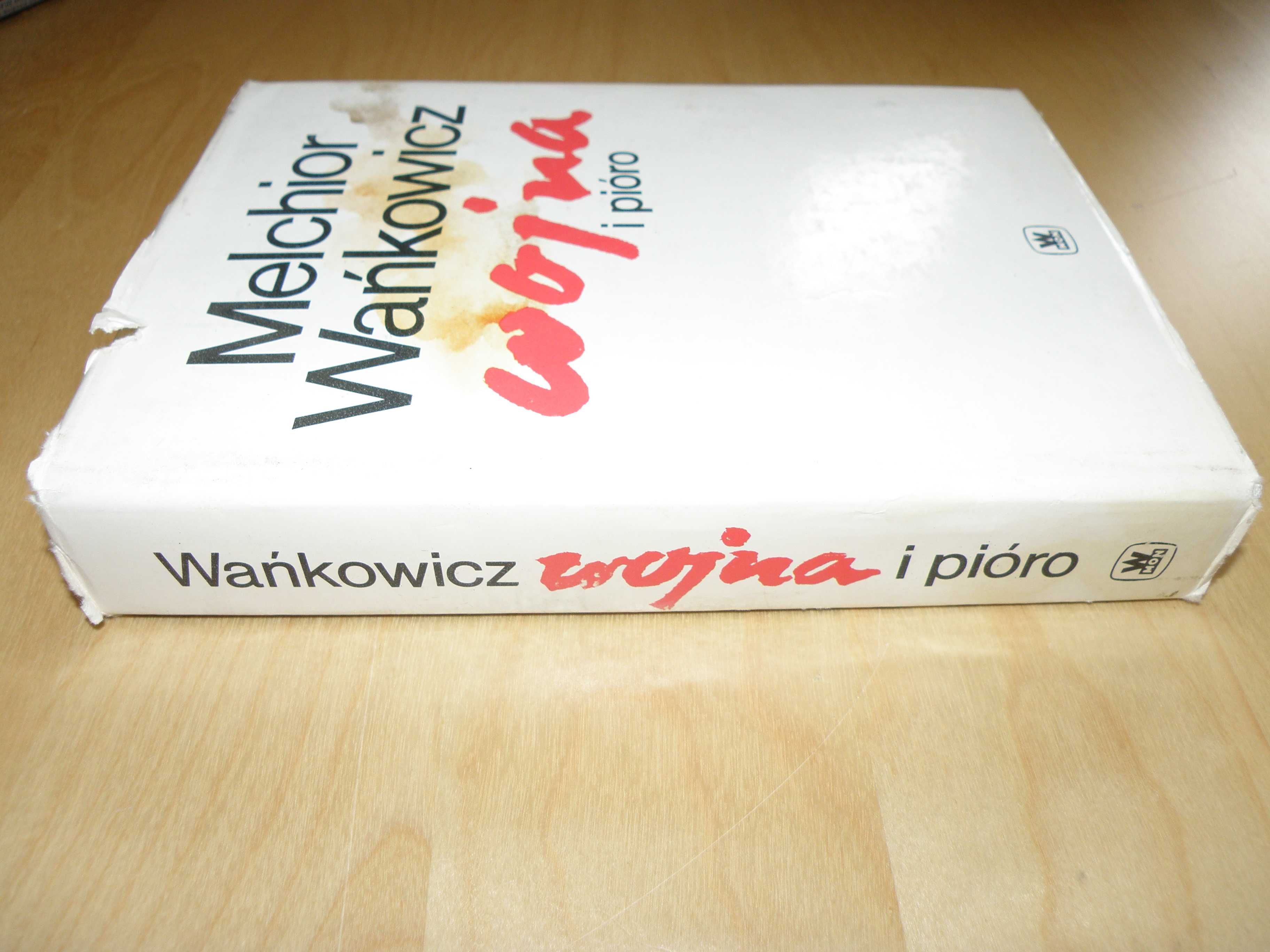 Melchior Wańkowicz - Wojna i pióro