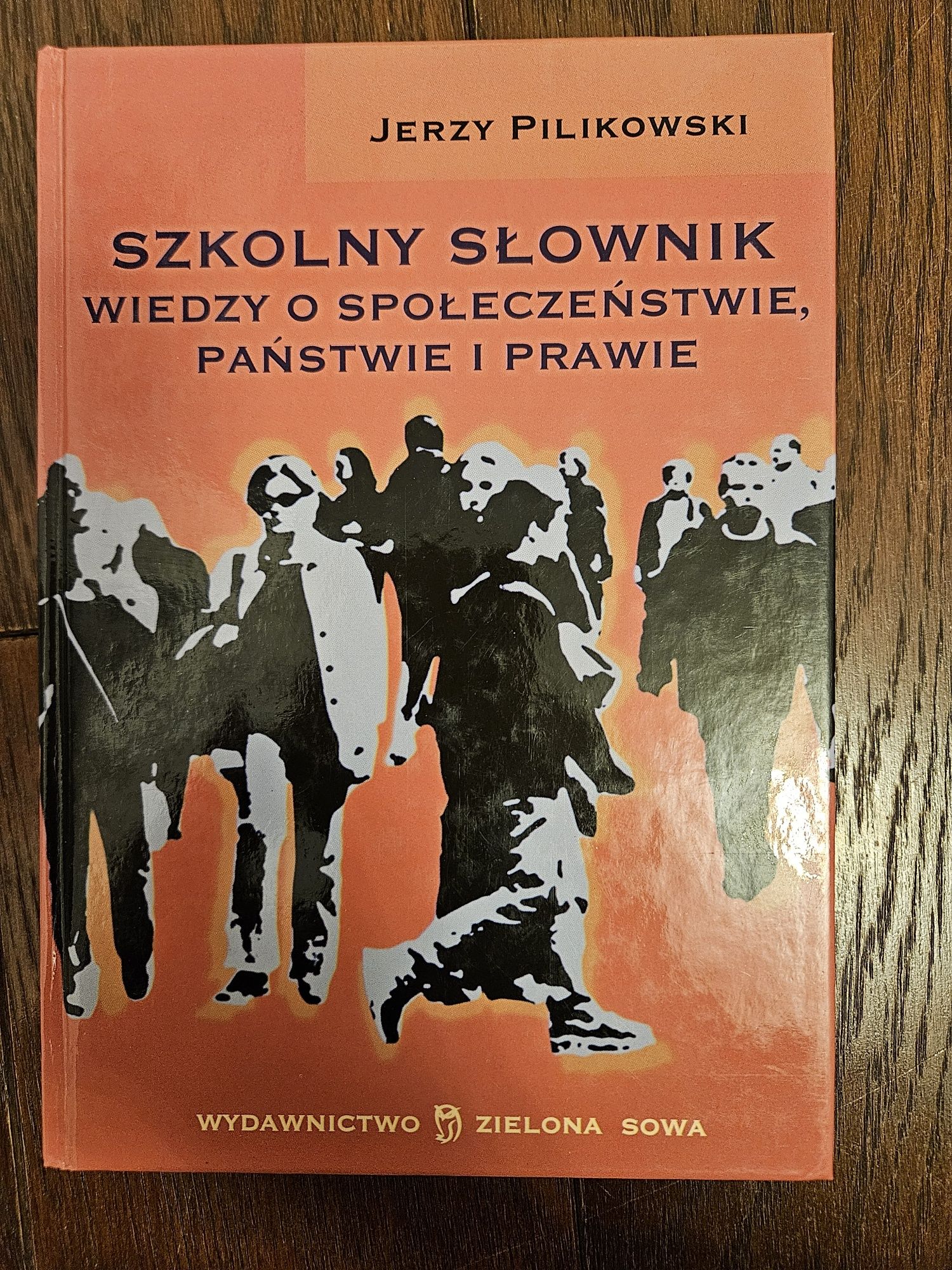 Szkolny słownik wiedzy o społeczeństwie, państwie i prawie