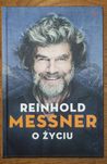 Reinhold Messner O życiu (nowa książka)