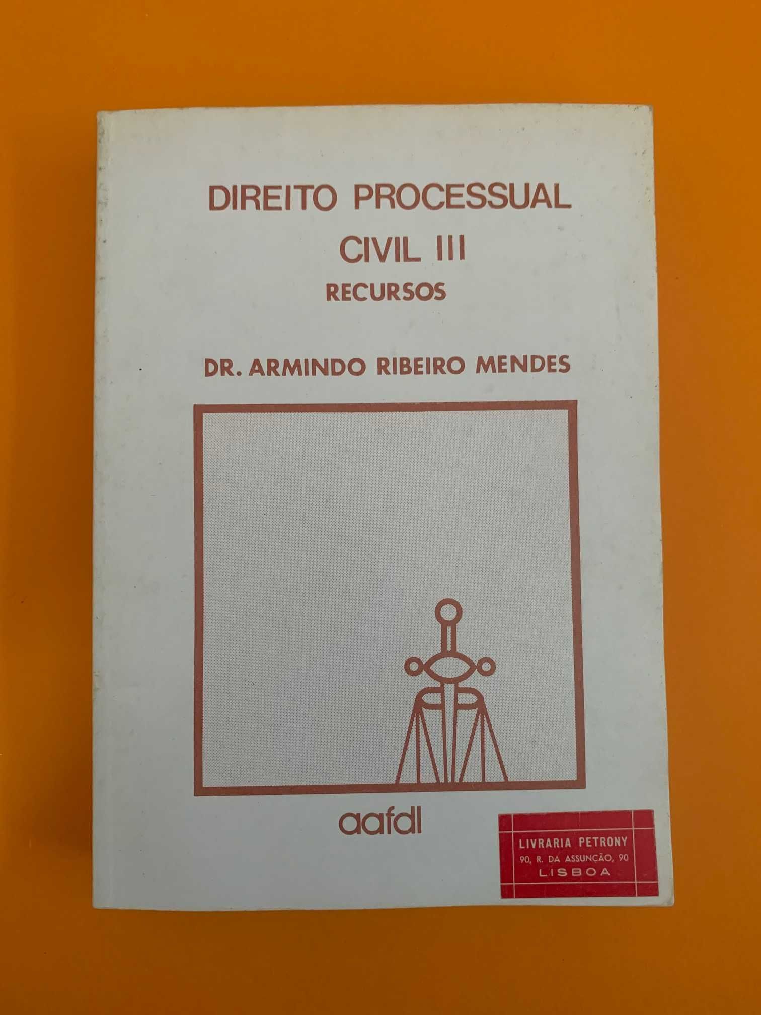 Direito Processual Civil III: Recursos - Dr. Armindo Ribeiro Mendes