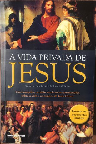 A Vida Privada de Jesus - Simcha Jocobovici & Barrie wilson