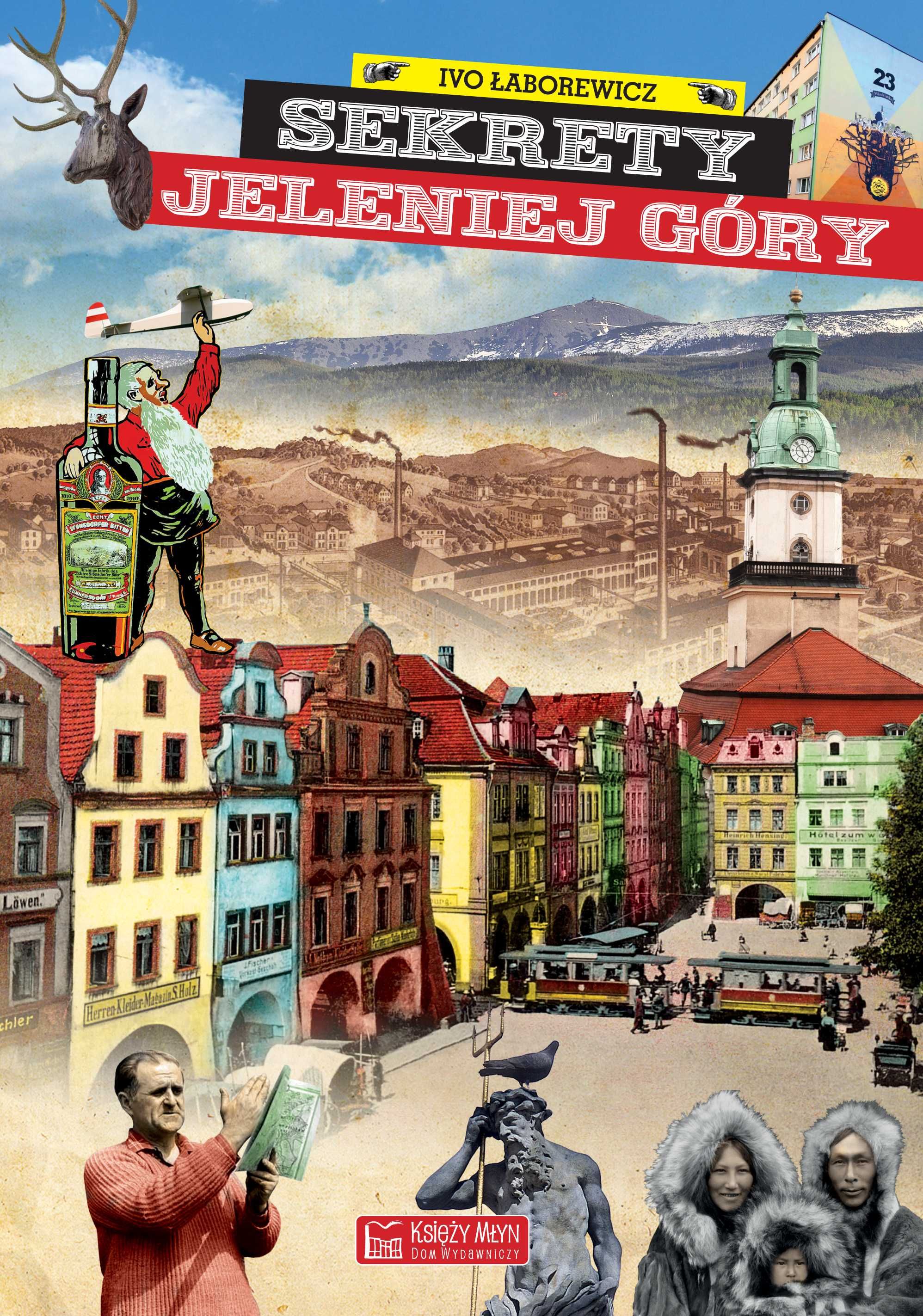 Sekrety Jeleniej Góry
Autor: Łaborewicz Ivo