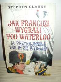 Jak Francuzi wygrali pod Waterloo