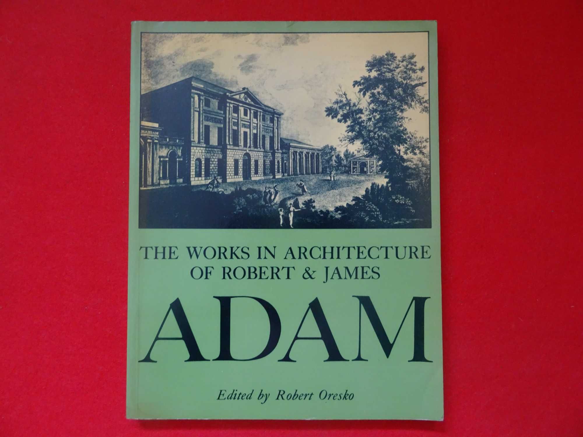 The works in architecture of Robert & James Adam