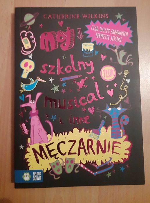 Mój szkolny musical i inne męczarnie Catherine Wilkinson
