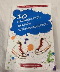 Książka 10 największych błędów wychowawczych