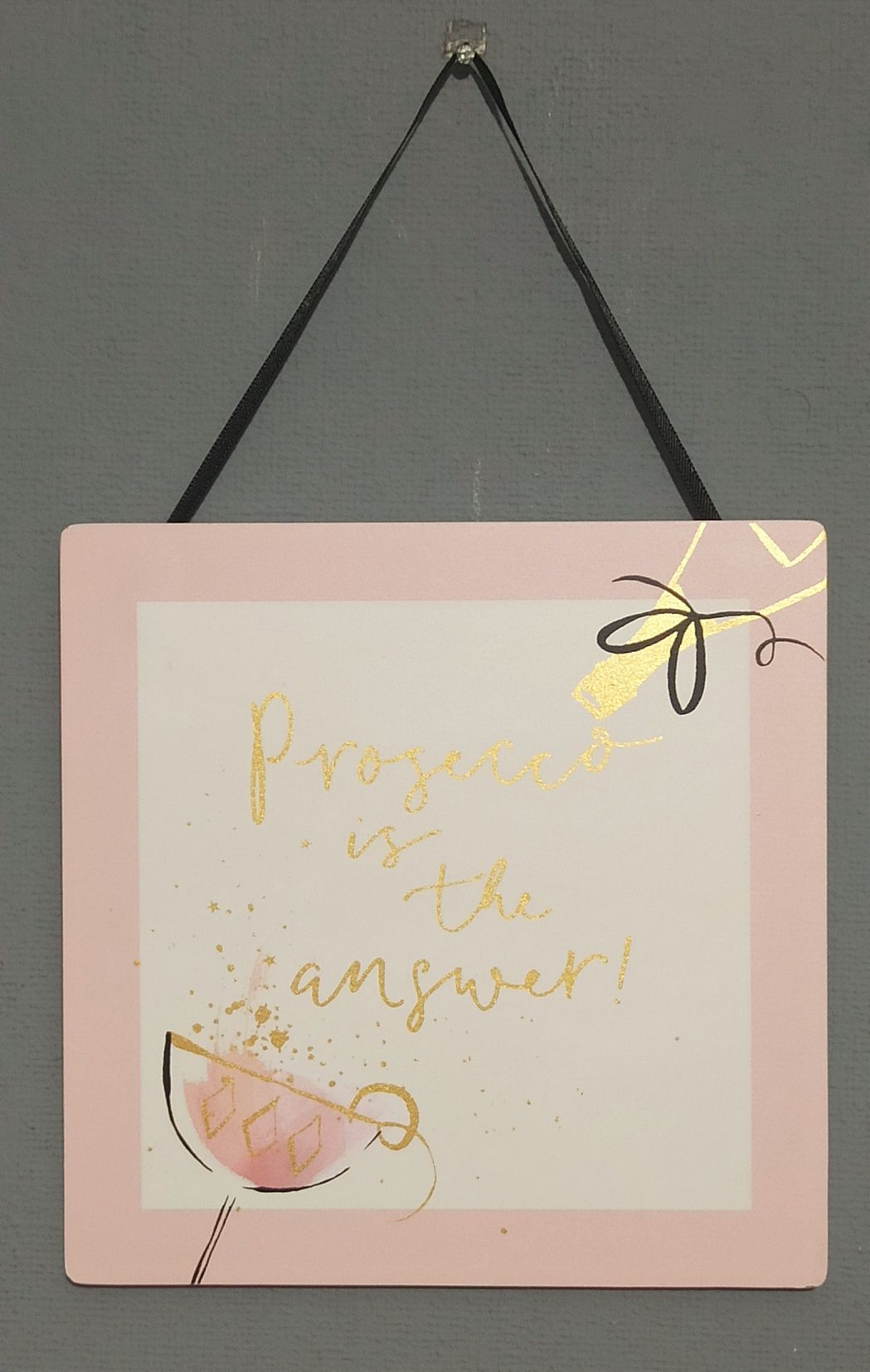 Подарунок з гумором, табличка " Prosecco is the answer"