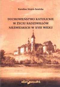 Duchowieństwo katolickie w życiu Radziwiłłów. - Karolina Stojek-Sawic