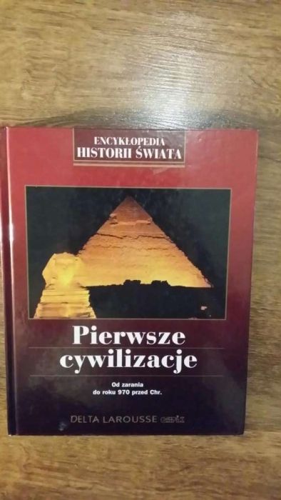 Sprzedam książkę Encyklopedia Historii Świata Pierwsze Cywilizacje