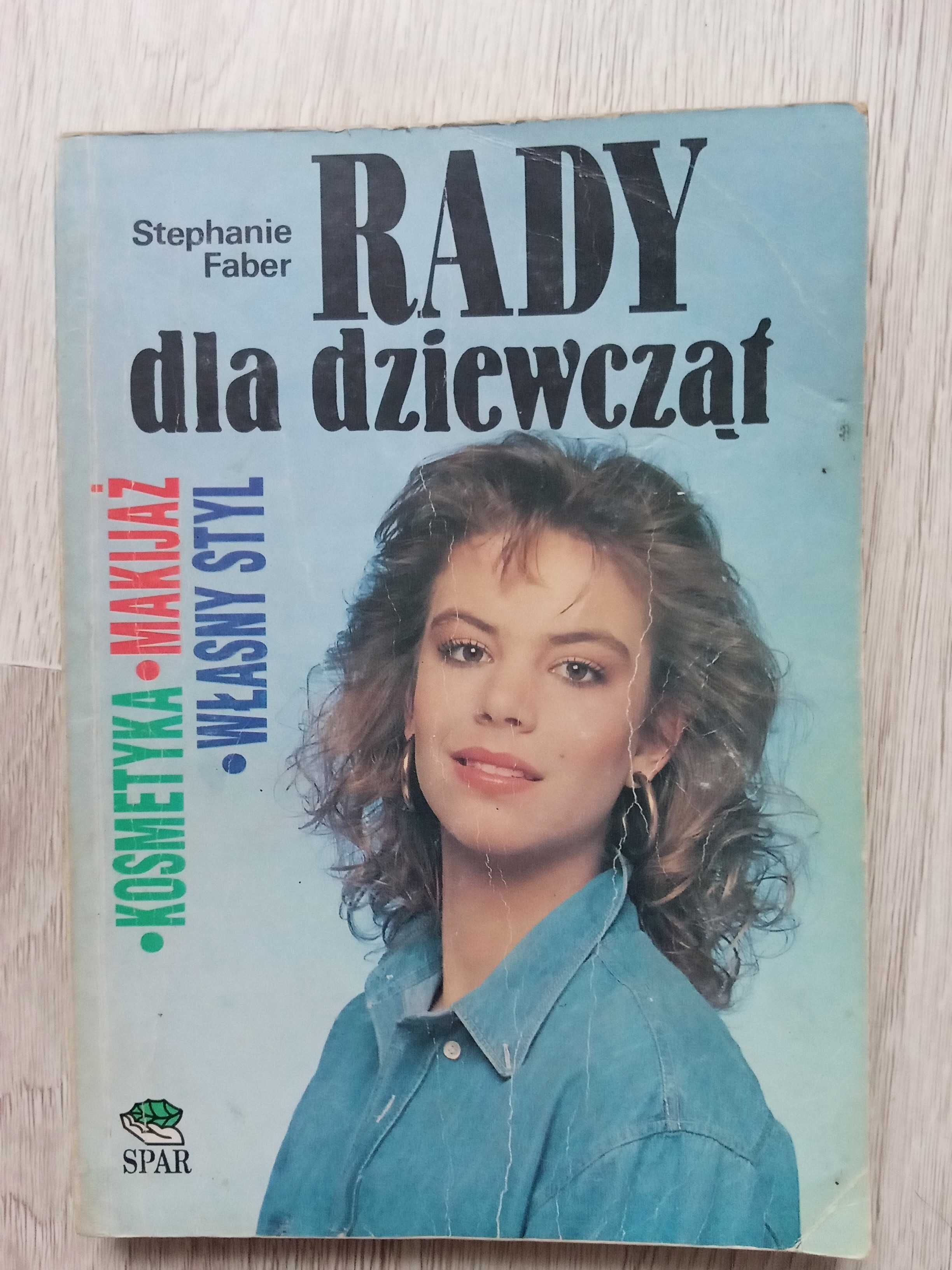 Rady dla dziewcząt : kosmetyka, makijaż S. FABER