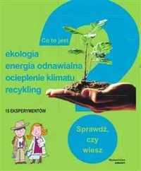 Co to jest? Ekologia, energia odnawialna ocieplenie klimatu, recykling