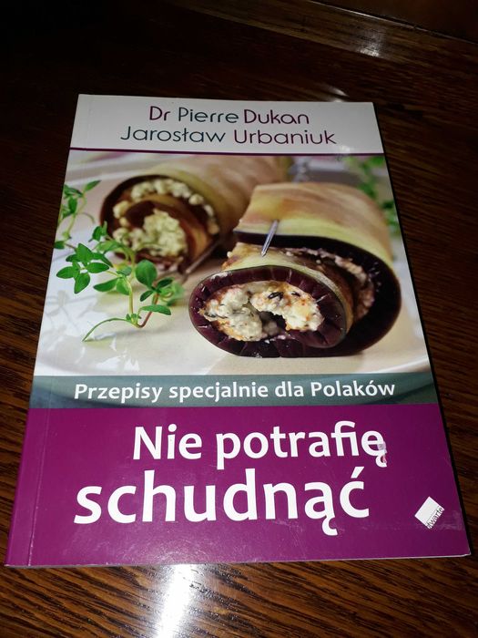 Książka Dr Pierre Dukan, Jarosław Urbaniuk "Nie potrafię schudnąć"