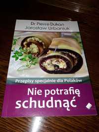 Książka Dr Pierre Dukan, Jarosław Urbaniuk "Nie potrafię schudnąć"