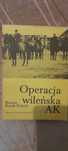 Oparecja wileńska AK - Roman Korab-Żebryk Wyd I Wa-wa 1985