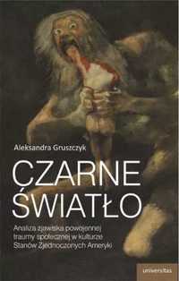 Czarne światło. Analiza zjawiska powojennej... - Aleksandra Gruszczyk