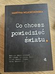 Co chcesz powiedzieć światu Martyna Wojciechowska