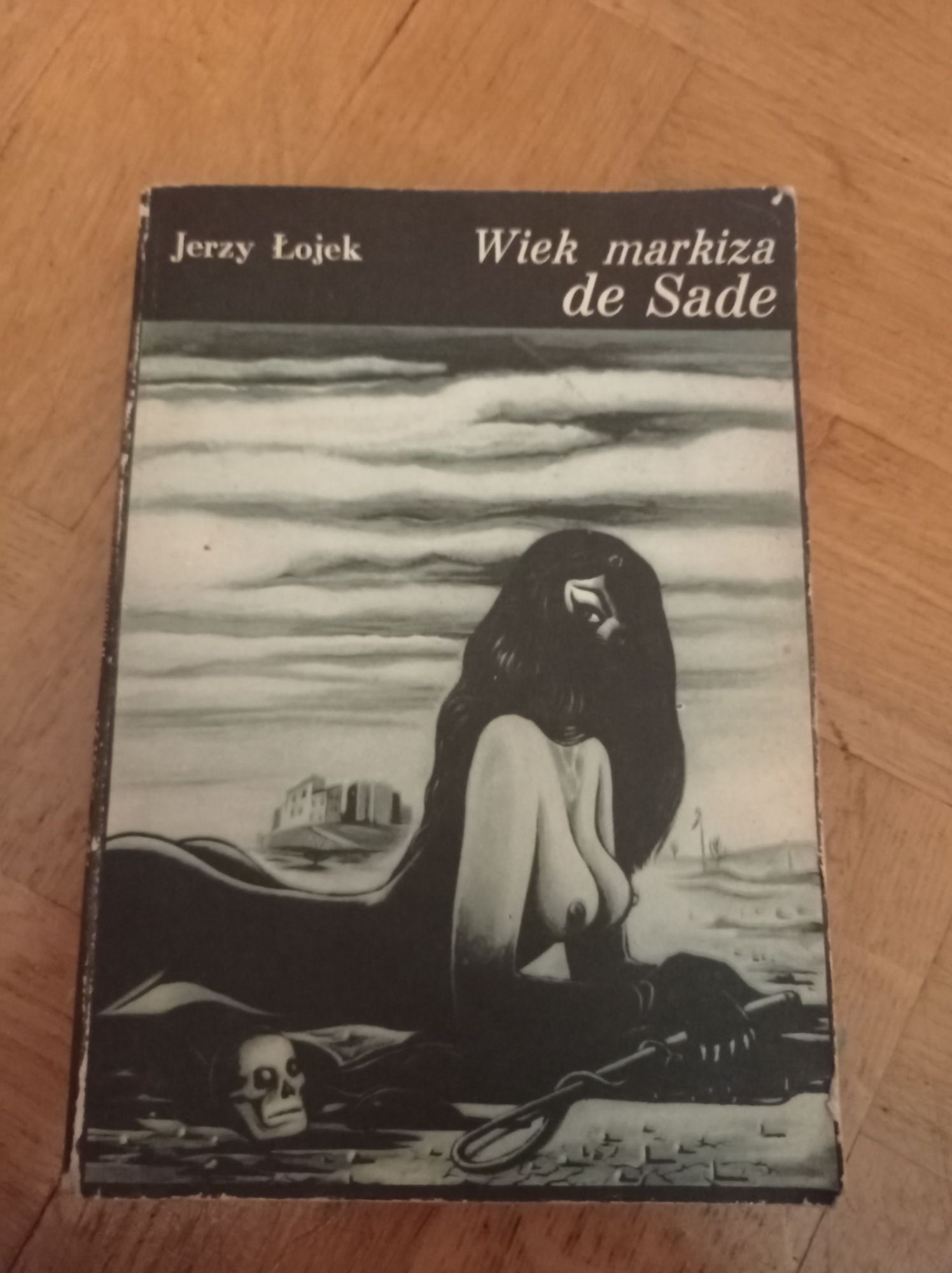 Jerzy Łojek, Wiek markiza de Sade